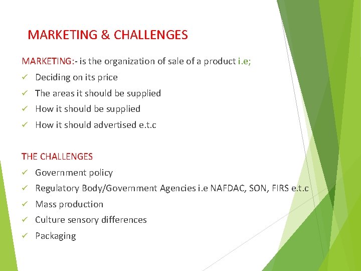 MARKETING & CHALLENGES MARKETING: - is the organization of sale of a product i.