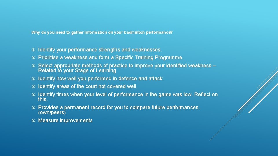 Why do you need to gather information on your badminton performance? Identify your performance