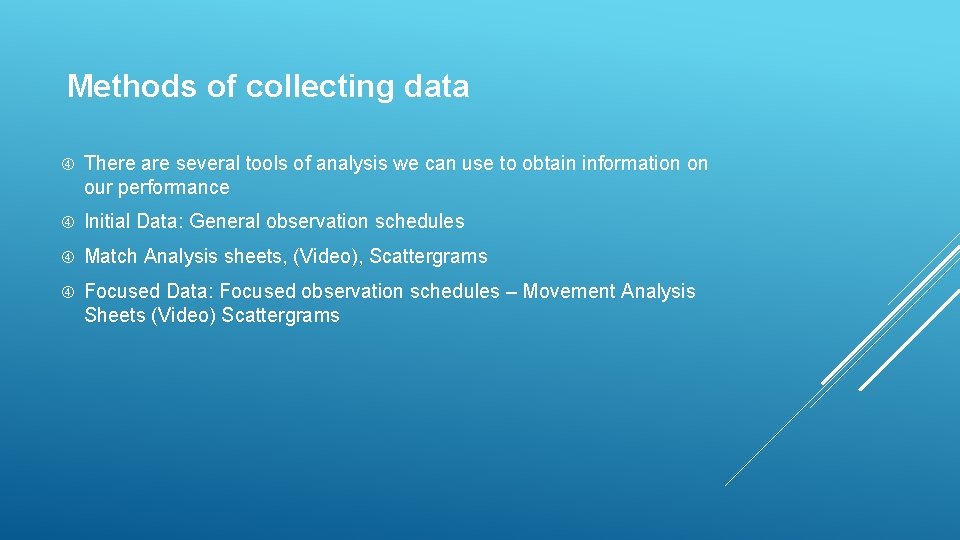  Methods of collecting data There are several tools of analysis we can use