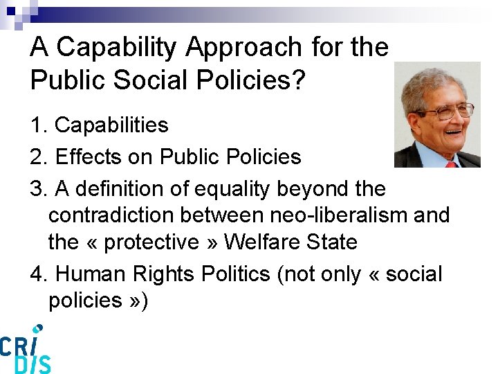 A Capability Approach for the Public Social Policies? 1. Capabilities 2. Effects on Public