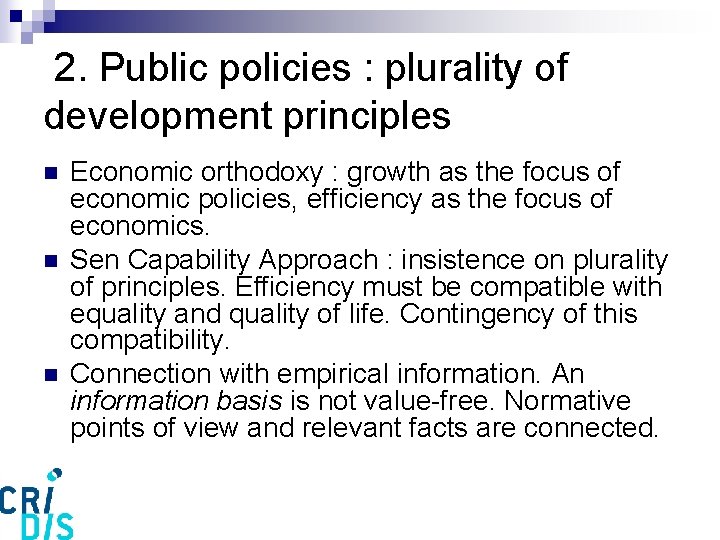  2. Public policies : plurality of development principles n n n Economic orthodoxy