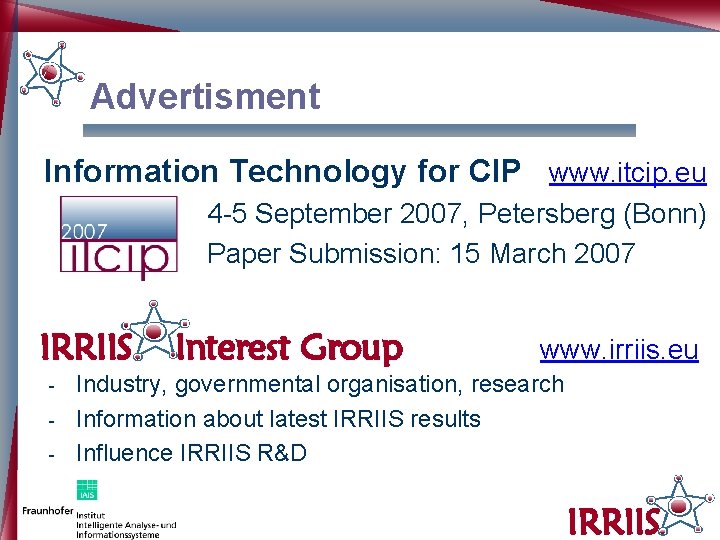 Advertisment Information Technology for CIP www. itcip. eu 4 -5 September 2007, Petersberg (Bonn)