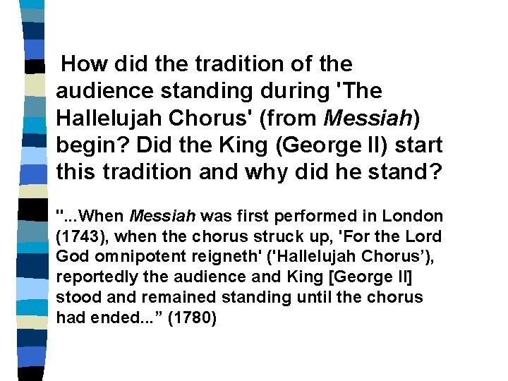 How did the tradition of the audience standing during 'The Hallelujah Chorus' (from Messiah)