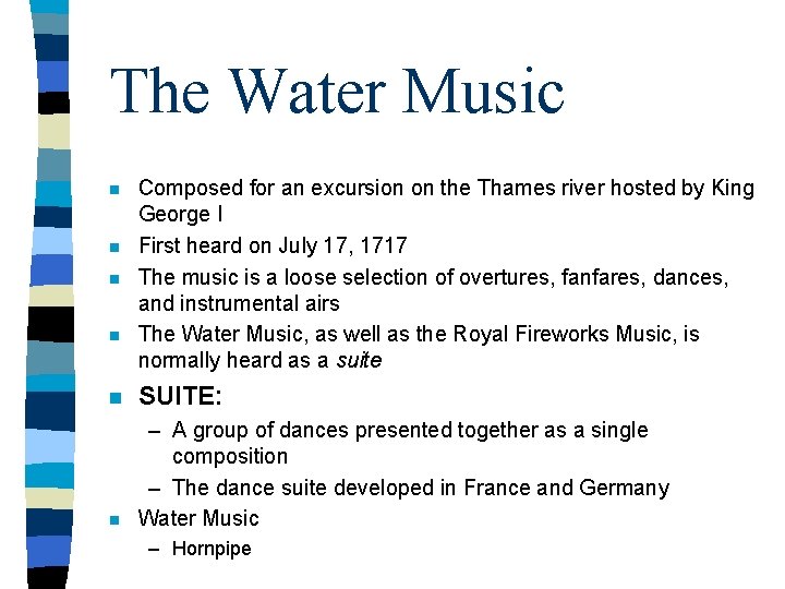 The Water Music n n Composed for an excursion on the Thames river hosted