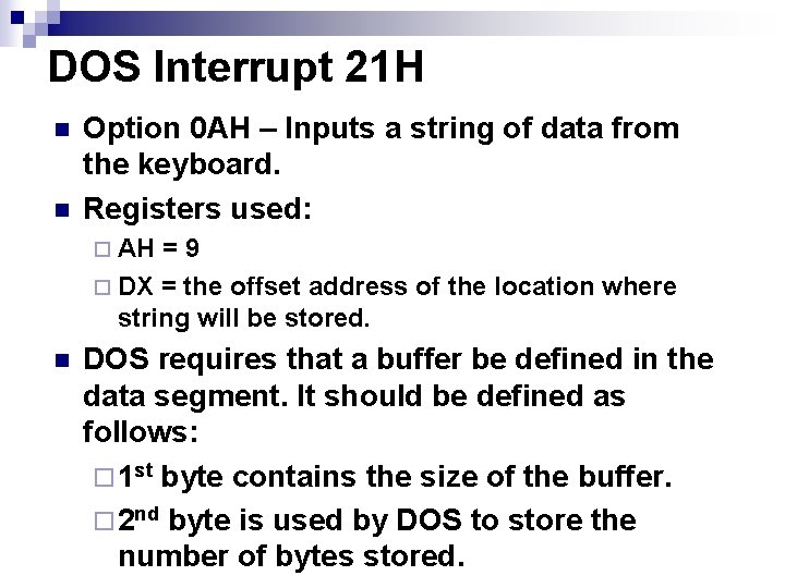 DOS Interrupt 21 H n n Option 0 AH – Inputs a string of