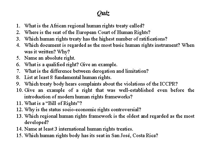 Quiz 1. 2. 3. 4. What is the African regional human rights treaty called?