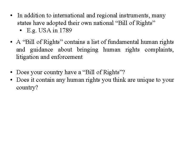  • In addition to international and regional instruments, many states have adopted their