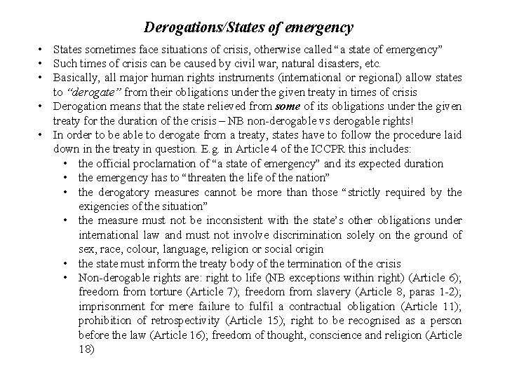 Derogations/States of emergency • States sometimes face situations of crisis, otherwise called “a state
