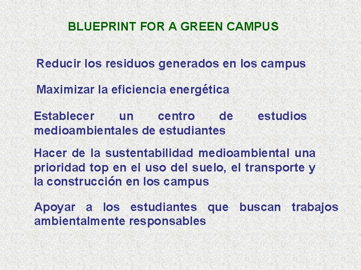 BLUEPRINT FOR A GREEN CAMPUS Reducir los residuos generados en los campus Maximizar la