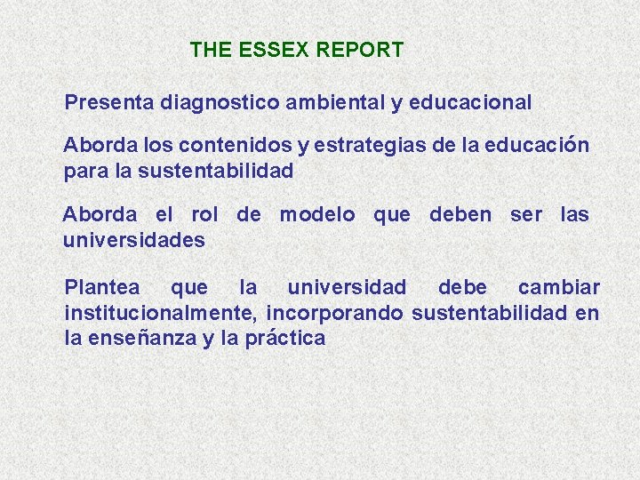 THE ESSEX REPORT Presenta diagnostico ambiental y educacional Aborda los contenidos y estrategias de