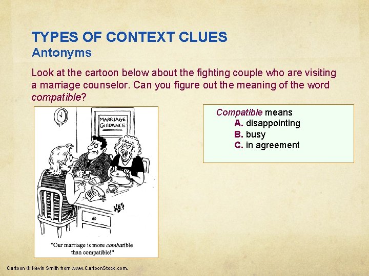 TYPES OF CONTEXT CLUES Antonyms Look at the cartoon below about the fighting couple