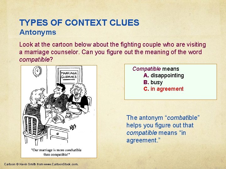 TYPES OF CONTEXT CLUES Antonyms Look at the cartoon below about the fighting couple