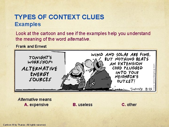 TYPES OF CONTEXT CLUES Examples Look at the cartoon and see if the examples
