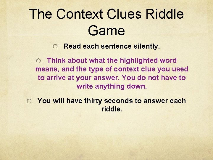 The Context Clues Riddle Game Read each sentence silently. Think about what the highlighted