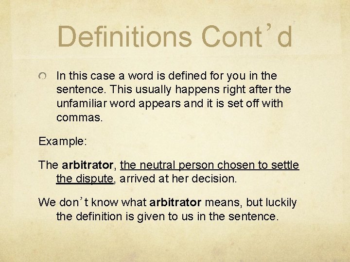Definitions Cont’d In this case a word is defined for you in the sentence.