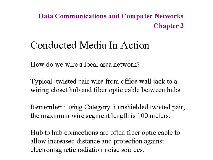 Data Communications and Computer Networks Chapter 3 Conducted Media In Action How do we