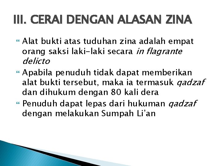 III. CERAI DENGAN ALASAN ZINA Alat bukti atas tuduhan zina adalah empat orang saksi