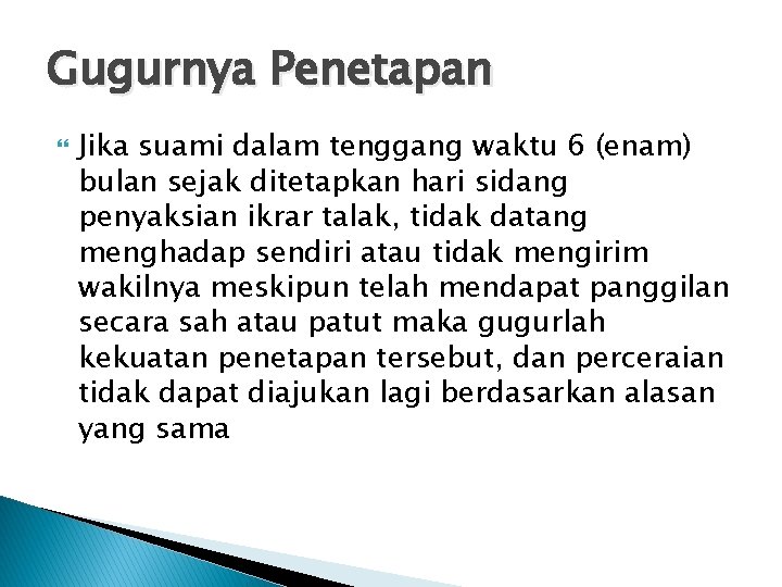 Gugurnya Penetapan Jika suami dalam tenggang waktu 6 (enam) bulan sejak ditetapkan hari sidang