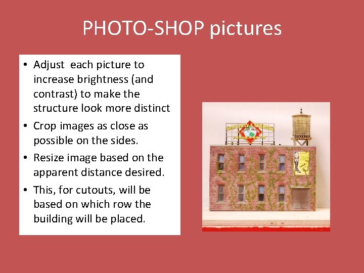 PHOTO-SHOP pictures • Adjust each picture to increase brightness (and contrast) to make the