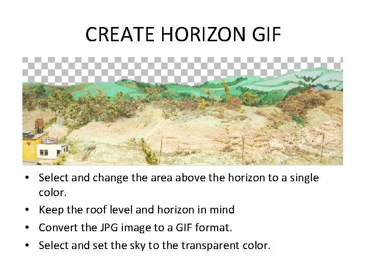 CREATE HORIZON GIF • Select and change the area above the horizon to a