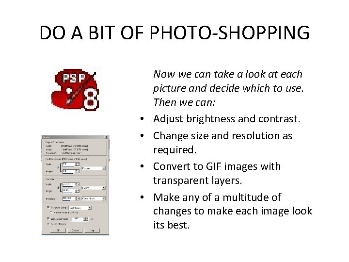 DO A BIT OF PHOTO-SHOPPING • • Now we can take a look at