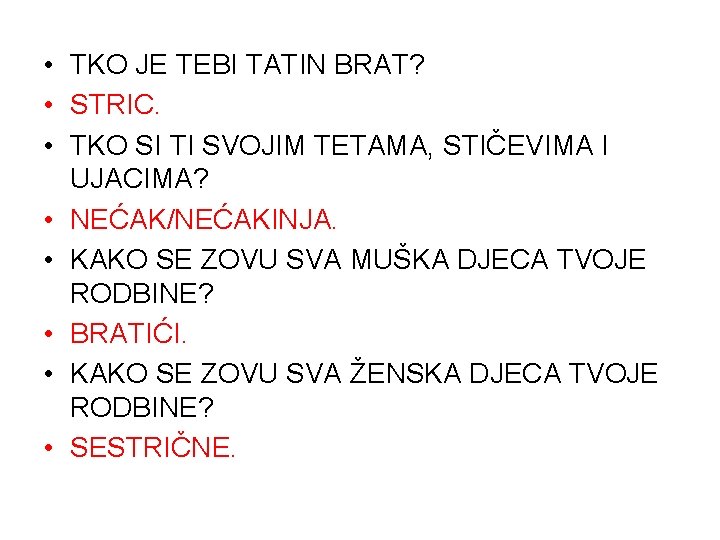  • TKO JE TEBI TATIN BRAT? • STRIC. • TKO SI TI SVOJIM