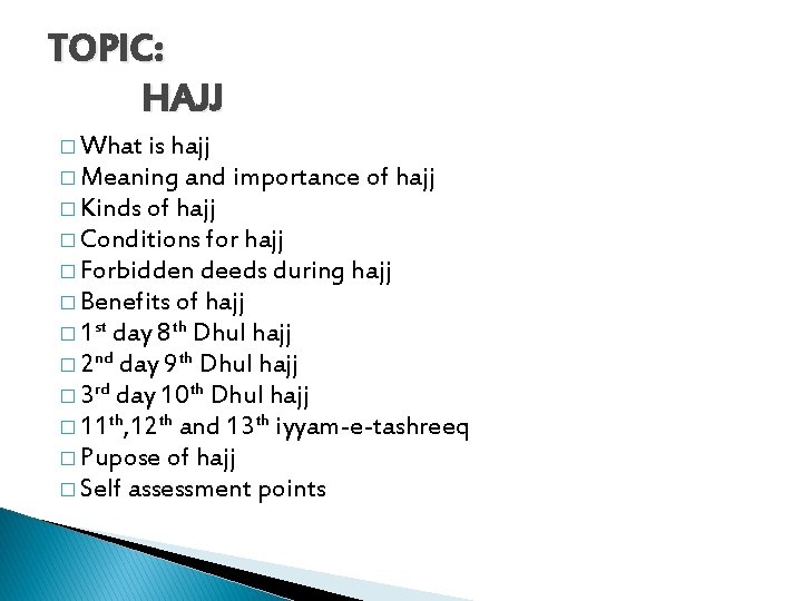 TOPIC: HAJJ � What is hajj � Meaning and importance of hajj � Kinds