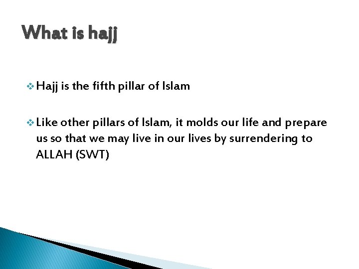What is hajj v Hajj is the fifth pillar of Islam v Like other
