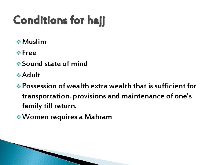 Conditions for hajj v Muslim v Free v Sound state of mind v Adult