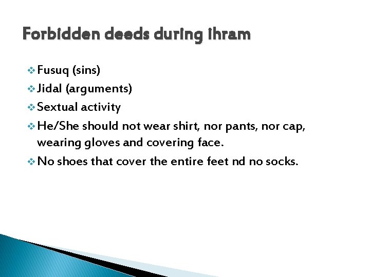 Forbidden deeds during ihram v Fusuq (sins) v Jidal (arguments) v Sextual activity v