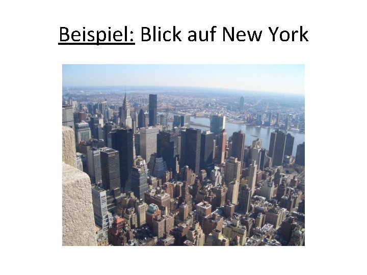 Beispiel: Blick auf New York 