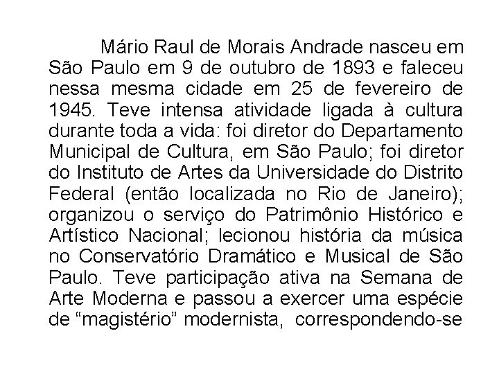  Mário Raul de Morais Andrade nasceu em São Paulo em 9 de outubro