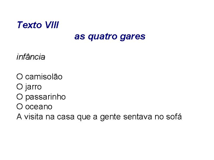 Texto VIII as quatro gares infância O camisolão O jarro O passarinho O oceano