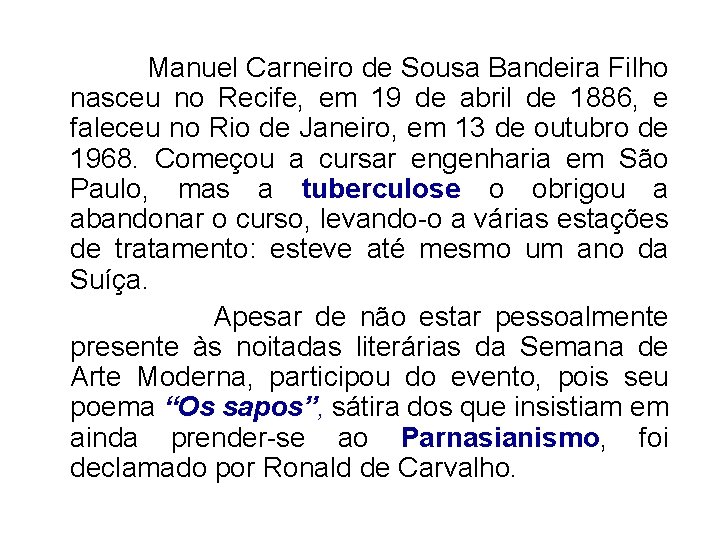  Manuel Carneiro de Sousa Bandeira Filho nasceu no Recife, em 19 de abril