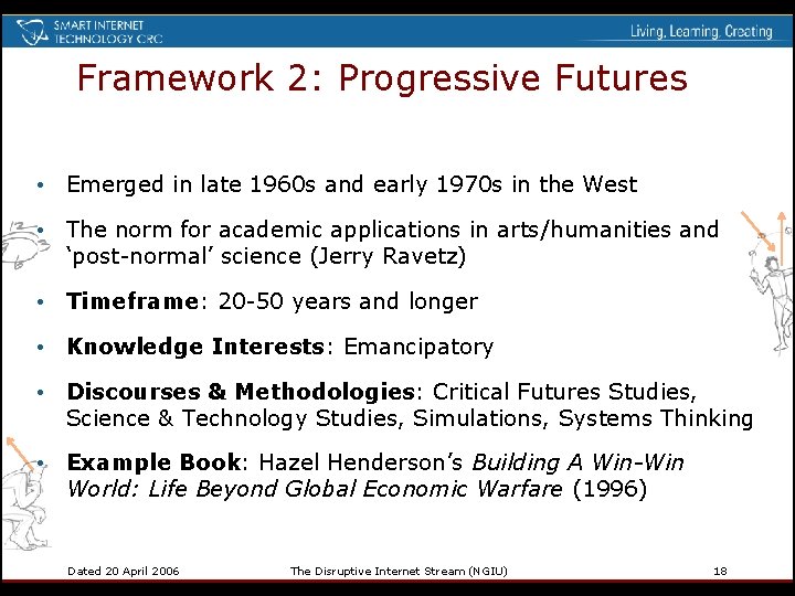 Framework 2: Progressive Futures • Emerged in late 1960 s and early 1970 s