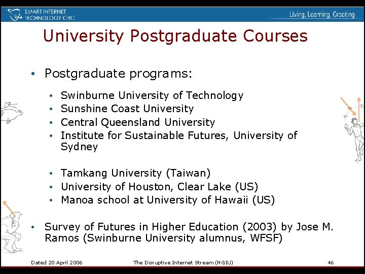 University Postgraduate Courses • Postgraduate programs: • • Swinburne University of Technology Sunshine Coast