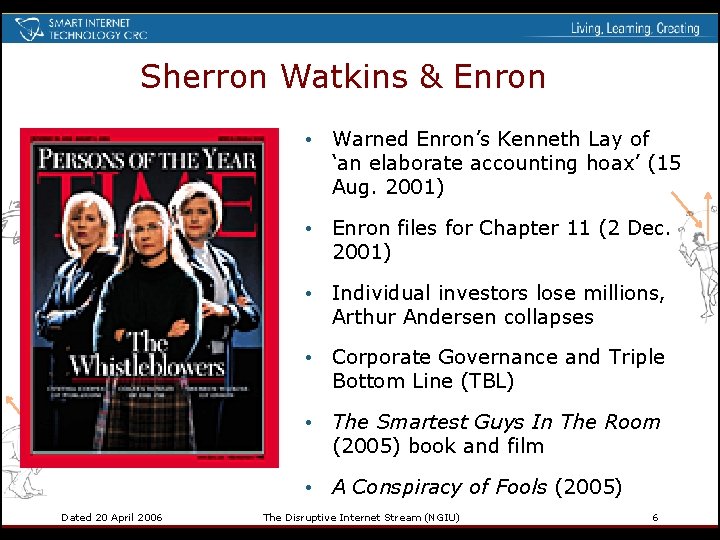 Sherron Watkins & Enron • Warned Enron’s Kenneth Lay of ‘an elaborate accounting hoax’