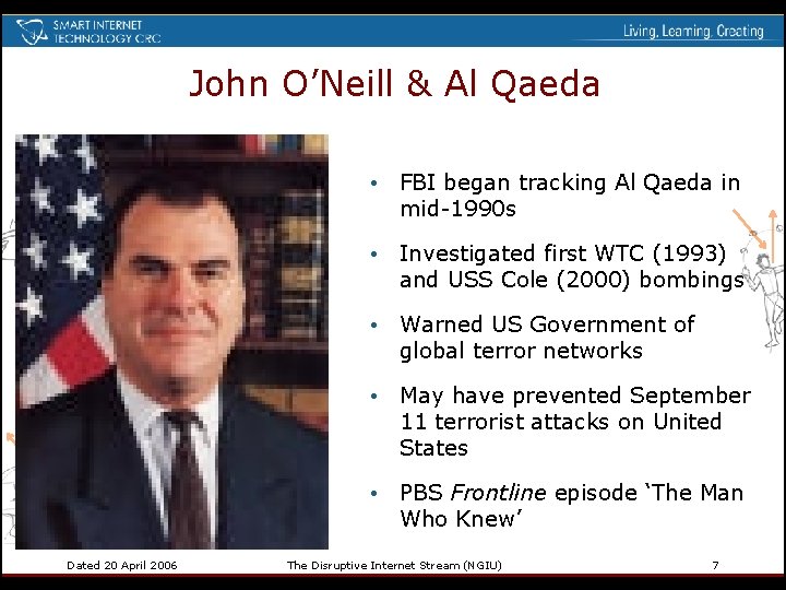 John O’Neill & Al Qaeda • FBI began tracking Al Qaeda in mid-1990 s