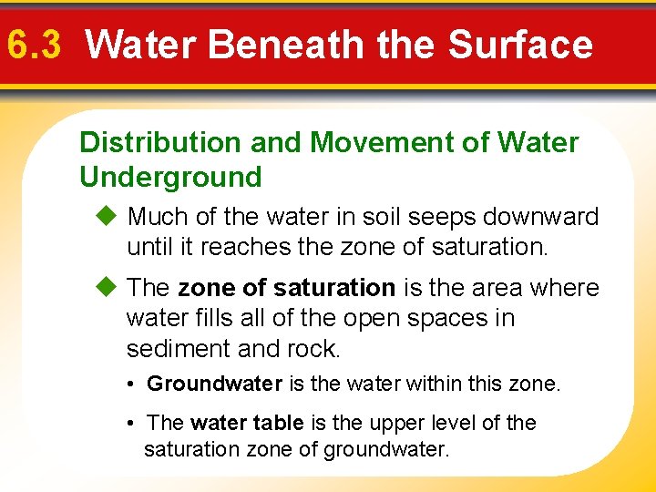 6. 3 Water Beneath the Surface Distribution and Movement of Water Underground Much of