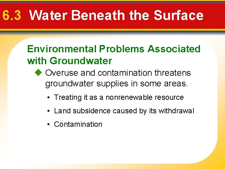 6. 3 Water Beneath the Surface Environmental Problems Associated with Groundwater Overuse and contamination