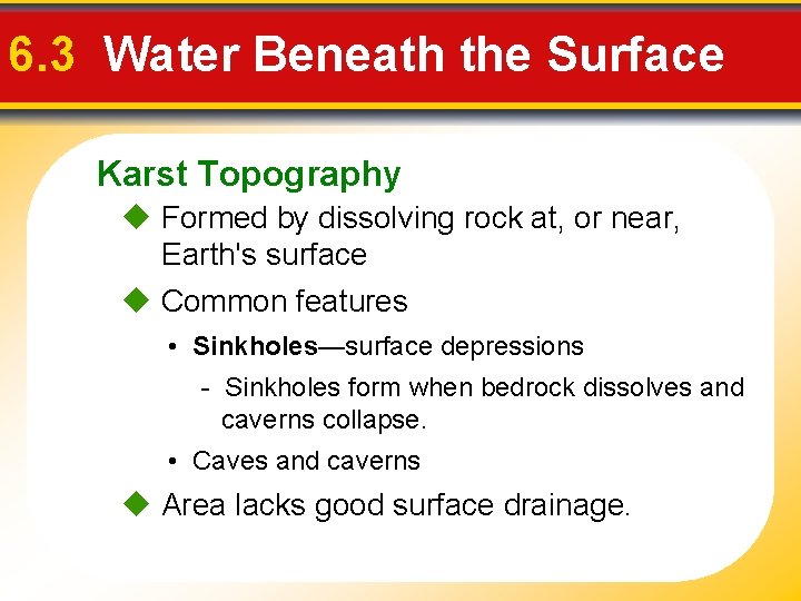 6. 3 Water Beneath the Surface Karst Topography Formed by dissolving rock at, or