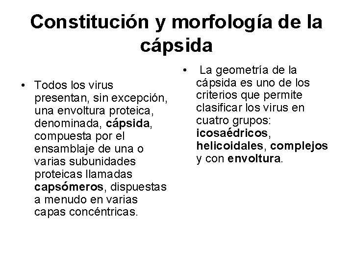 Constitución y morfología de la cápsida • La geometría de la cápsida es uno