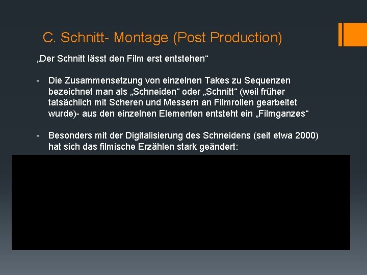 C. Schnitt- Montage (Post Production) „Der Schnitt lässt den Film erst entstehen“ - Die