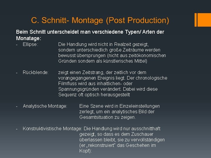 Beim Schnitt unterscheidet man verschiedene Typen/ Arten der Monatage: - Ellipse : Die Handlung