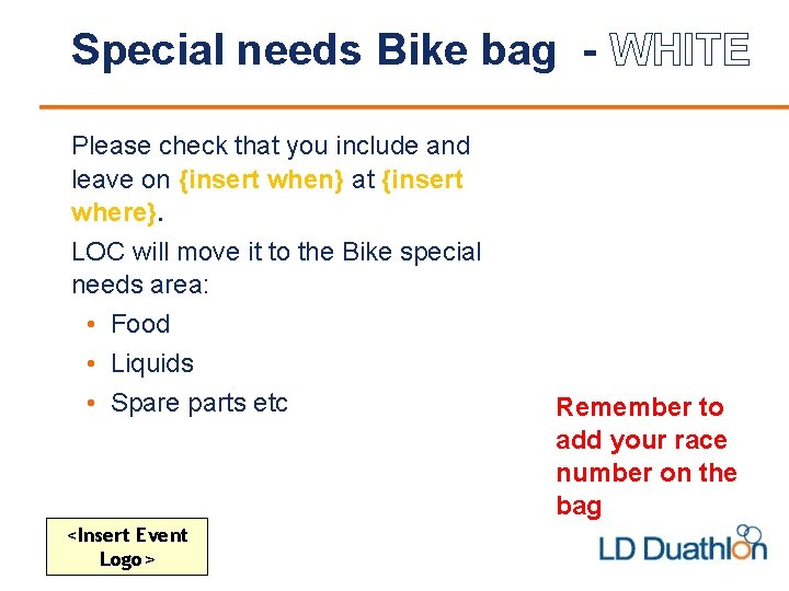 Special needs Bike bag - WHITE Please check that you include and leave on