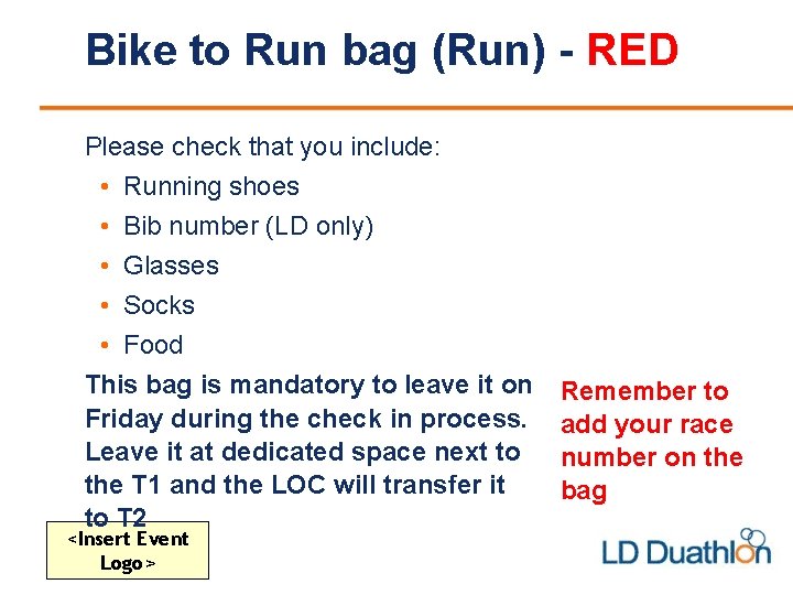 Bike to Run bag (Run) - RED Please check that you include: • Running