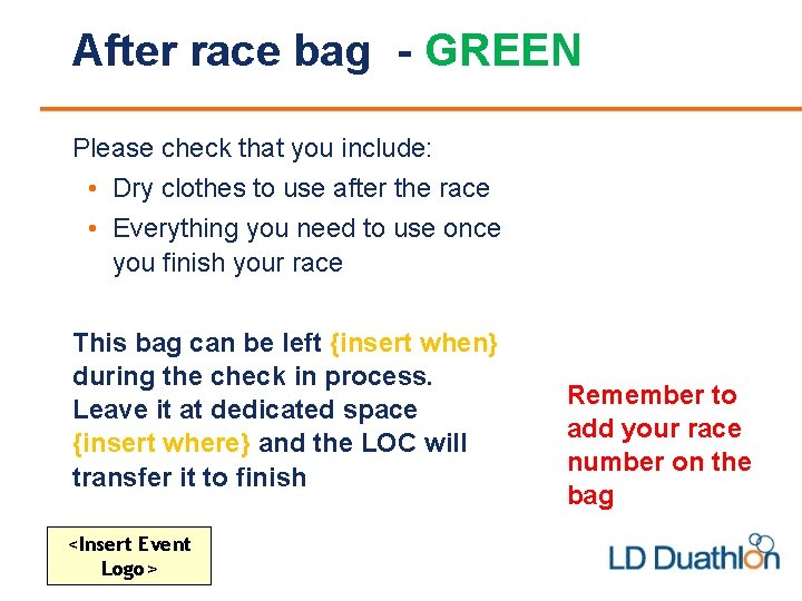 After race bag - GREEN Please check that you include: • Dry clothes to