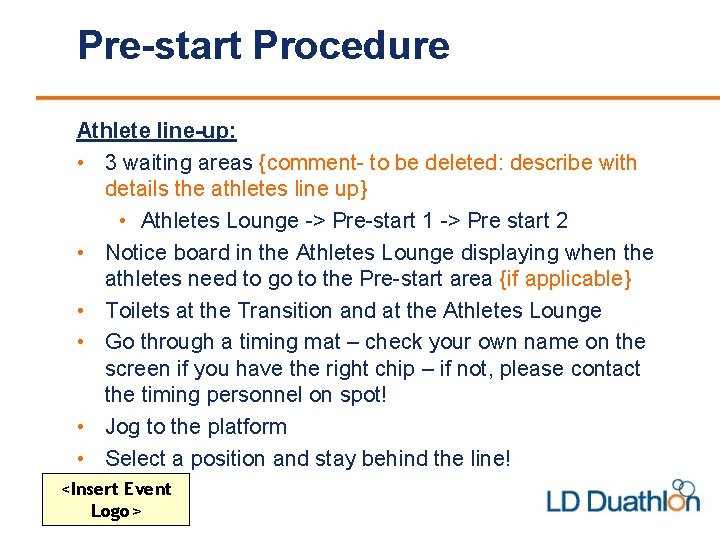 Pre-start Procedure Athlete line-up: • 3 waiting areas {comment- to be deleted: describe with