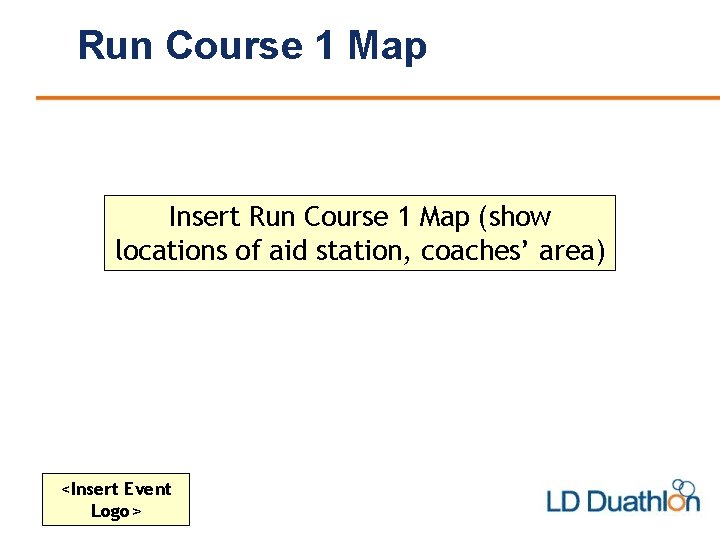 Run Course 1 Map Insert Run Course 1 Map (show locations of aid station,