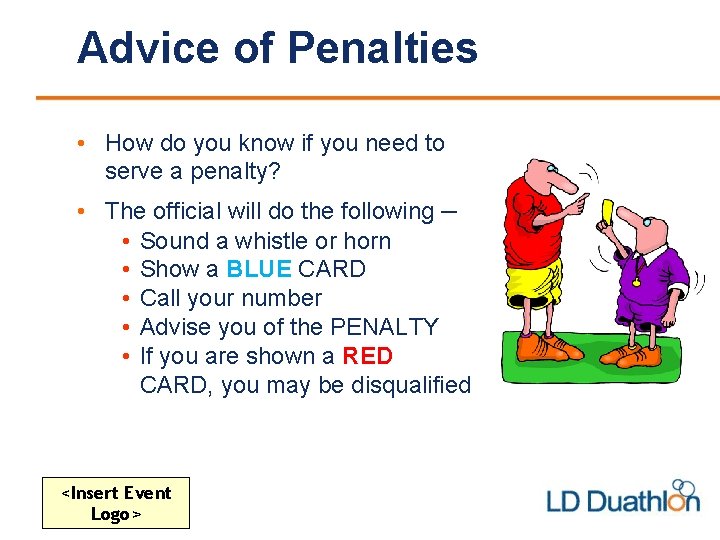 Advice of Penalties • How do you know if you need to serve a